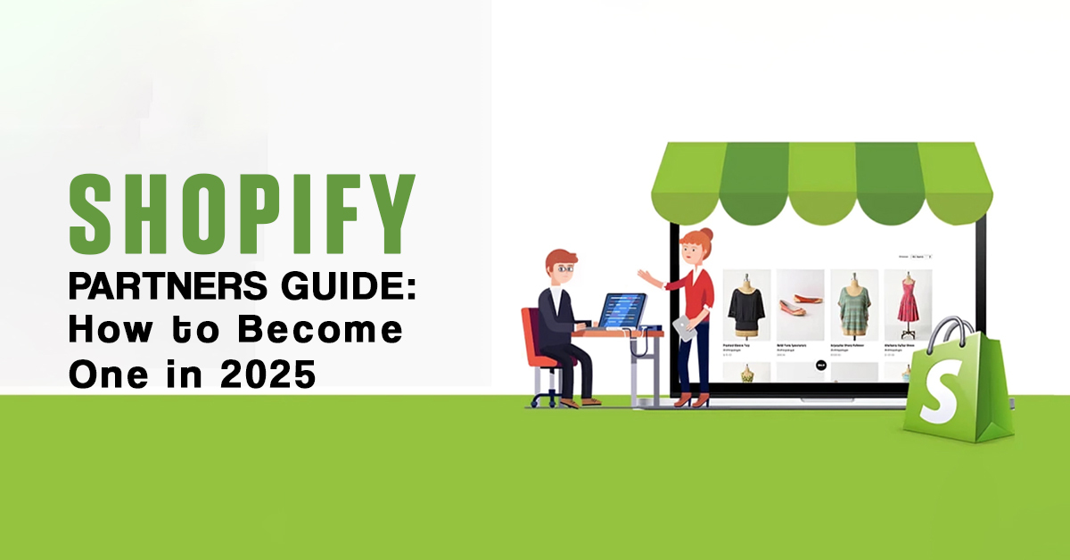 Shopify Partners Guide: How to Become One in 2025
